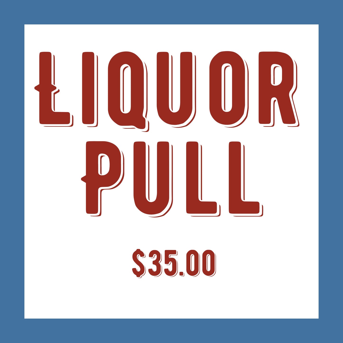 Liquor Pull
